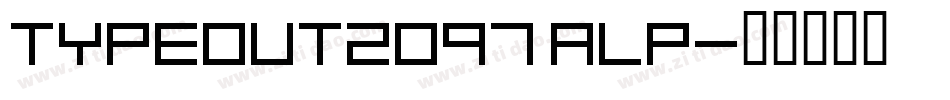 TYPEOUT2097 ALP字体转换